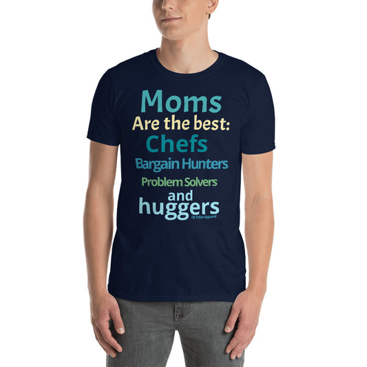 Moms are the Best Unisex Tee